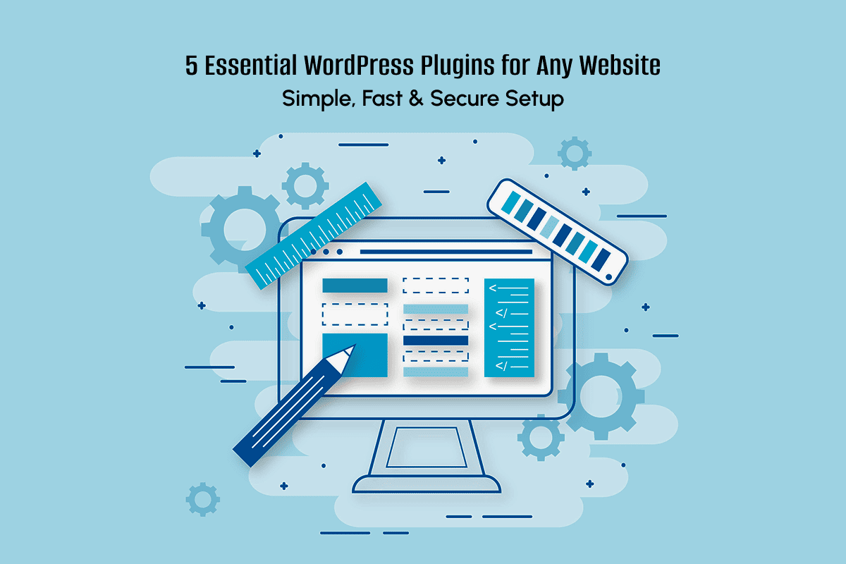 5 Essential WordPress Plugins for Any Website (Simple, Fast & Secure Setup) without the right plugins, your site may be slow, insecure, or invisible in search engines.